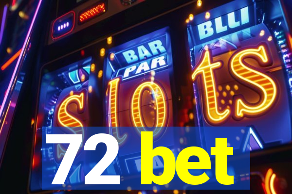 72 bet